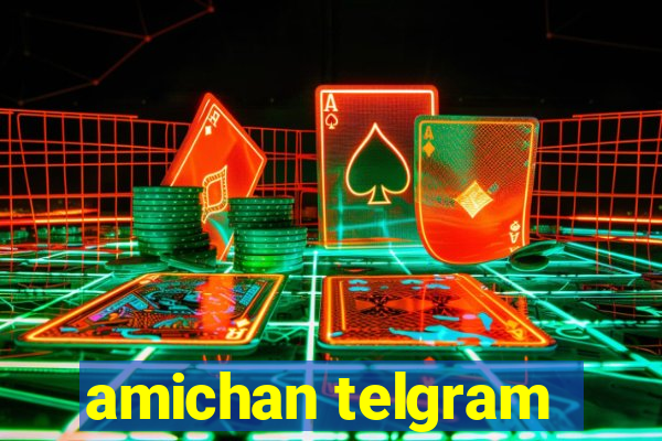 amichan telgram